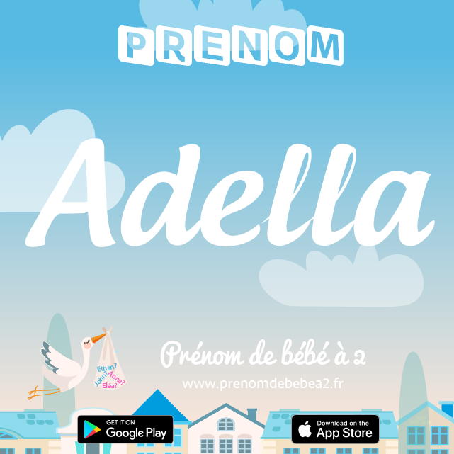 Prénom Adella : Signification, origine, popularité