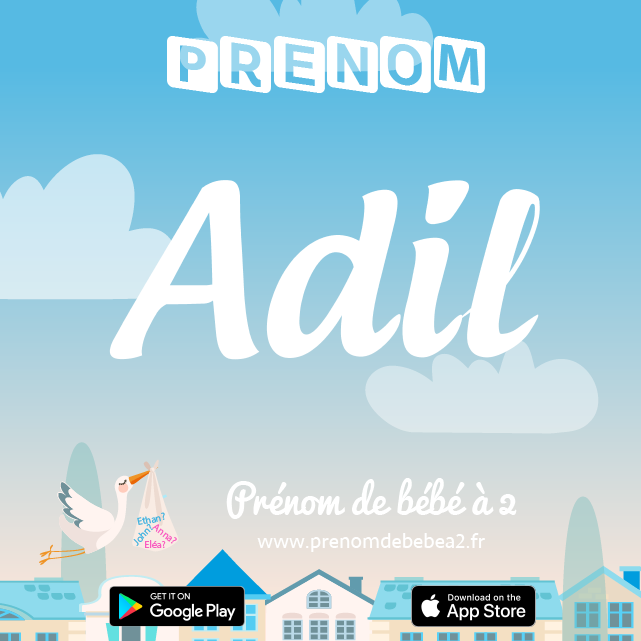 Prénom Adil : Signification, origine, popularité