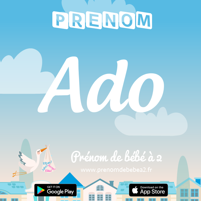 Prénom Ado : Signification, origine, popularité