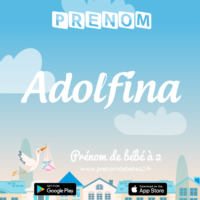 Prénom Adolfina : Signification, origine, popularité