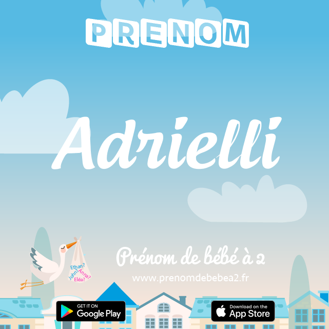 Prénom Adrielli : Signification, origine, popularité