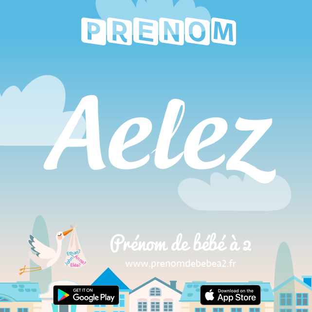 Prénom Aelez : Signification, origine, popularité