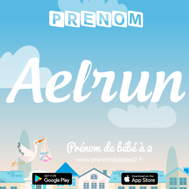 Prénom Aelrun : Signification, origine, popularité