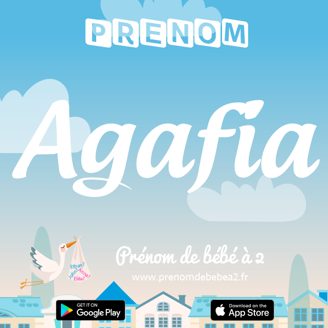 Prénom Agafia : Signification, origine, popularité