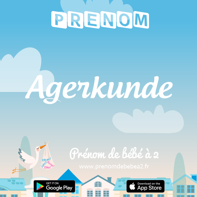 Prénom Agerkunde : Signification, origine, popularité