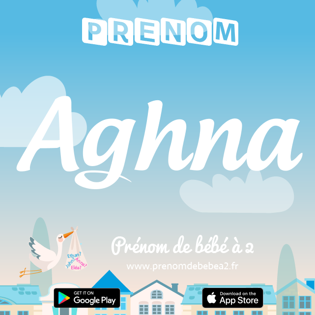 Prénom Aghna : Signification, origine, popularité