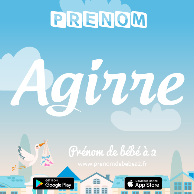 Prénom Agirre : Signification, origine, popularité