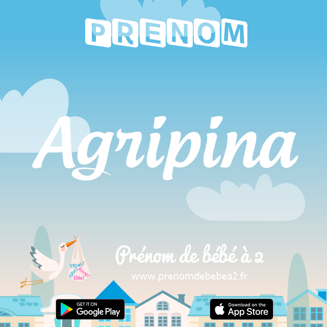 Prénom Agripina : Signification, origine, popularité