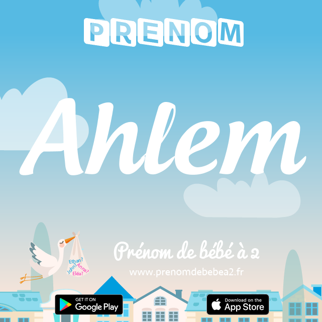 Prénom Ahlem : Signification, origine, popularité