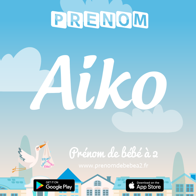 Prénom Aiko : Signification, origine, popularité