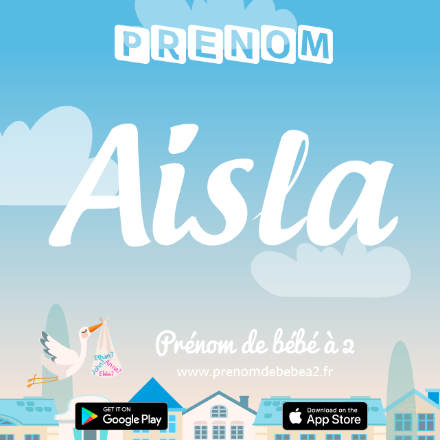 Prénom Aisla : Signification, origine, popularité