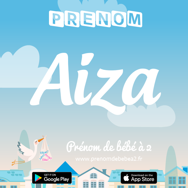 Prénom Aiza : Signification, origine, popularité
