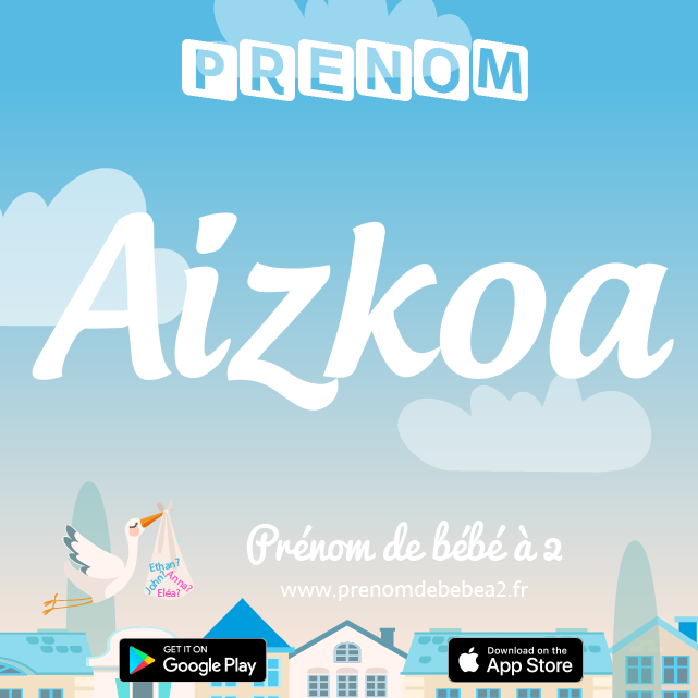 Prénom Aizkoa : Signification, origine, popularité