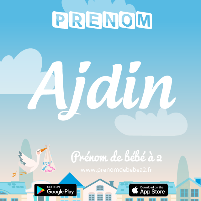 Prénom Ajdin : Signification, origine, popularité