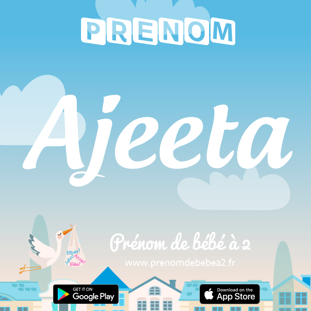 Prénom Ajeeta : Signification, origine, popularité
