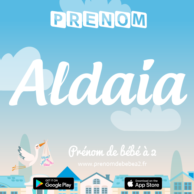 Prénom Aldaia : Signification, origine, popularité