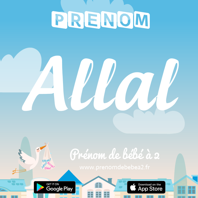 Prénom Allal : Signification, origine, popularité
