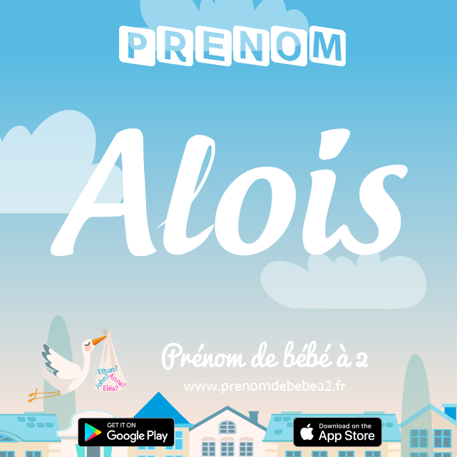 Prénom Aloïs : Signification, origine, popularité
