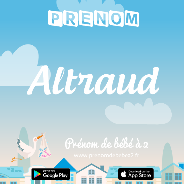 Prénom Altraud : Signification, origine, popularité