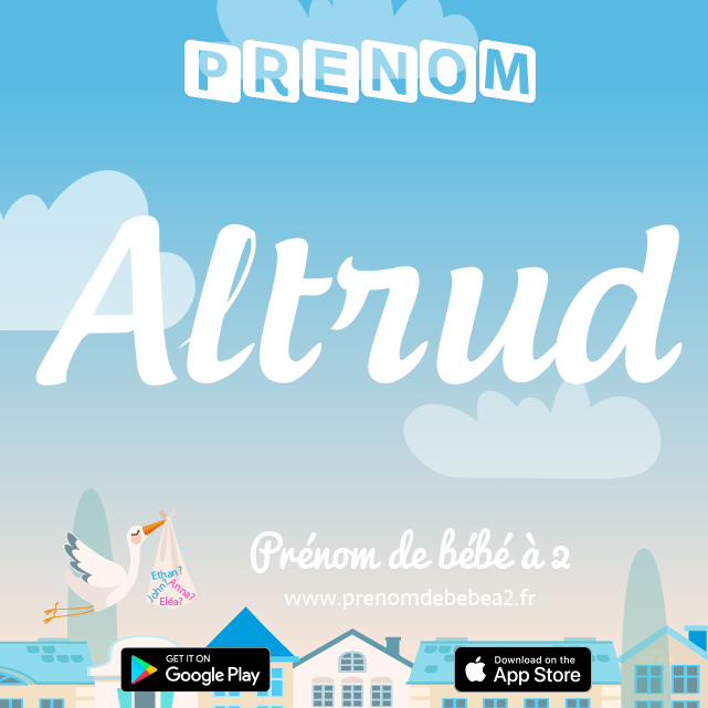 Prénom Altrud : Signification, origine, popularité