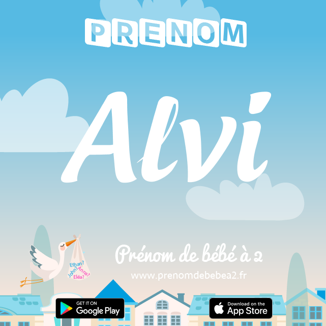 Prénom Alvi : Signification, origine, popularité