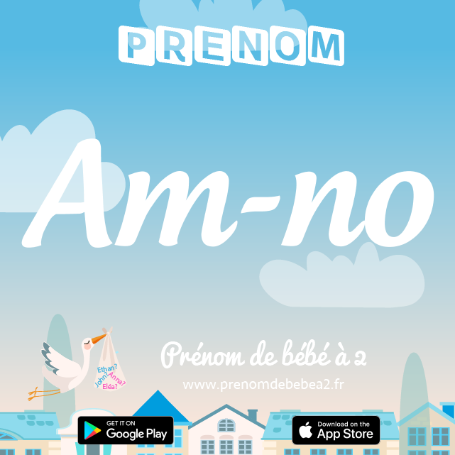 Prénom Am-no : Signification, origine, popularité
