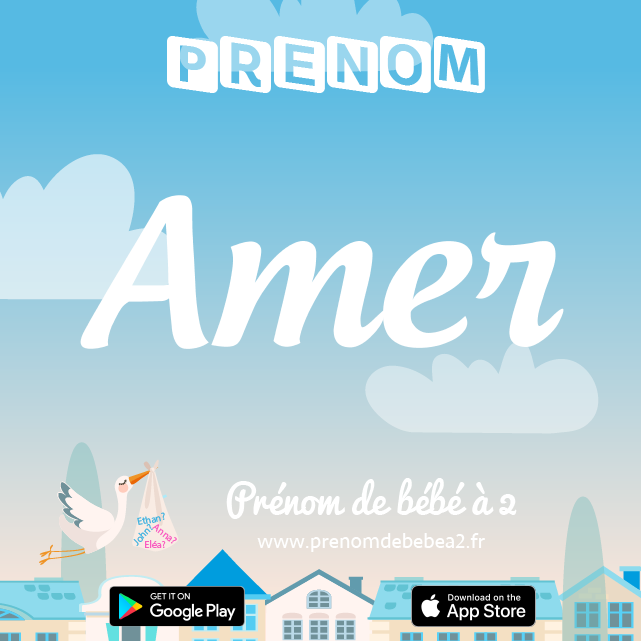Prénom Amer : Signification, origine, popularité