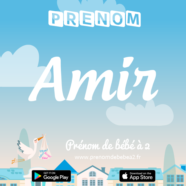 Prénom Amir : Signification, origine, popularité