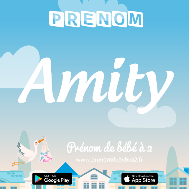 Prénom Amity : Signification, origine, popularité