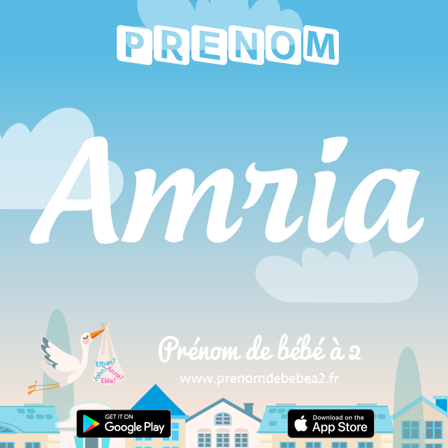 Prénom Amria : Signification, origine, popularité