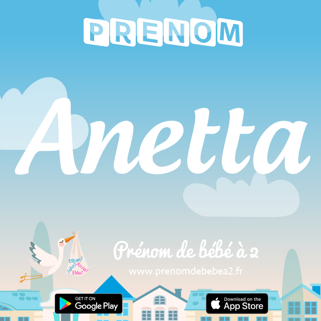 Prénom Anetta : Signification, origine, popularité