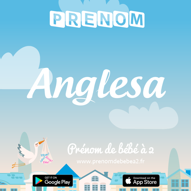 Prénom Anglesa : Signification, origine, popularité