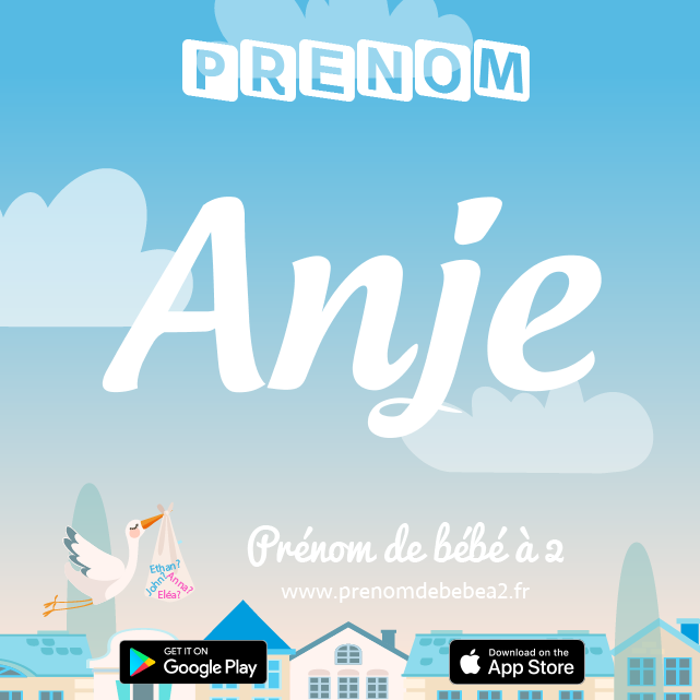Prénom Anje : Signification, origine, popularité