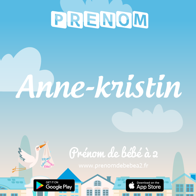 Prénom Anne-kristin : Signification, origine, popularité