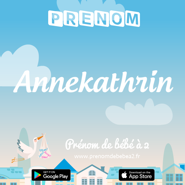 Prénom Annekathrin : Signification, origine, popularité