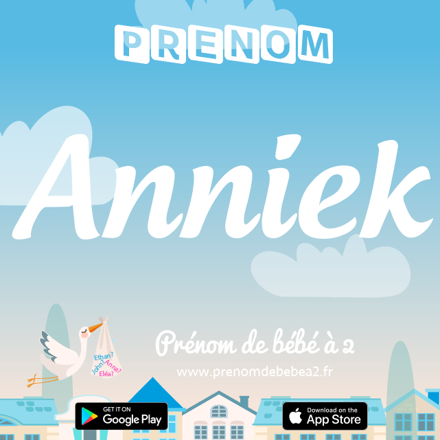 Prénom Anniek : Signification, origine, popularité