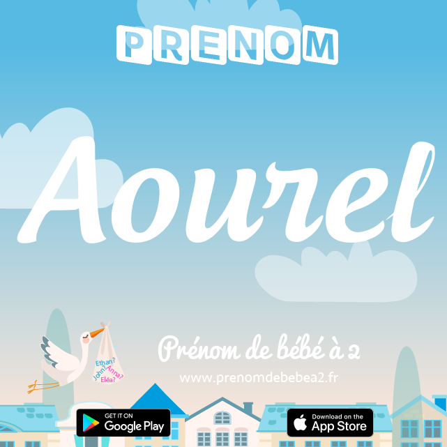 Prénom Aourel : Signification, origine, popularité