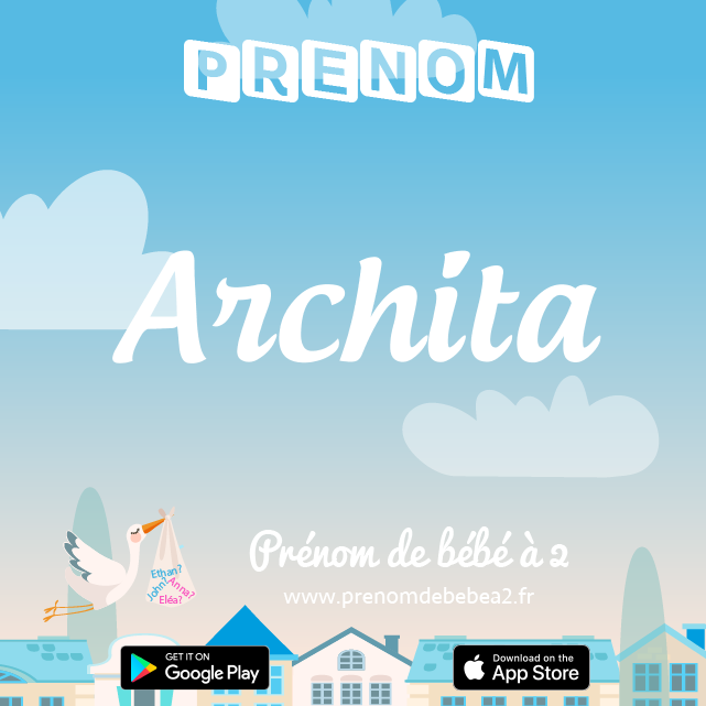 Prénom Archita : Signification, origine, popularité