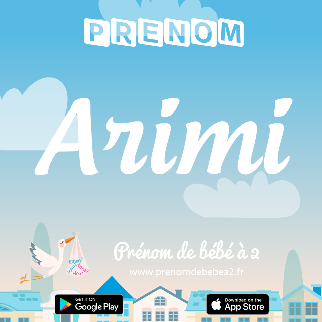 Prénom Arimi : Signification, origine, popularité