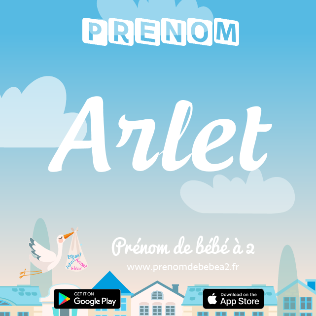 Prénom Arlet : Signification, origine, popularité