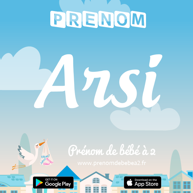 Prénom Arsi : Signification, origine, popularité