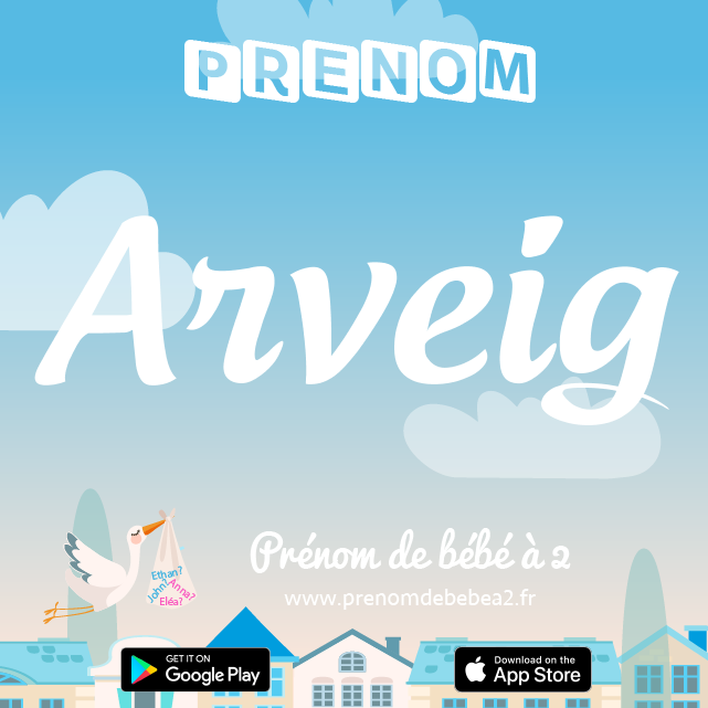 Prénom Arveig : Signification, origine, popularité