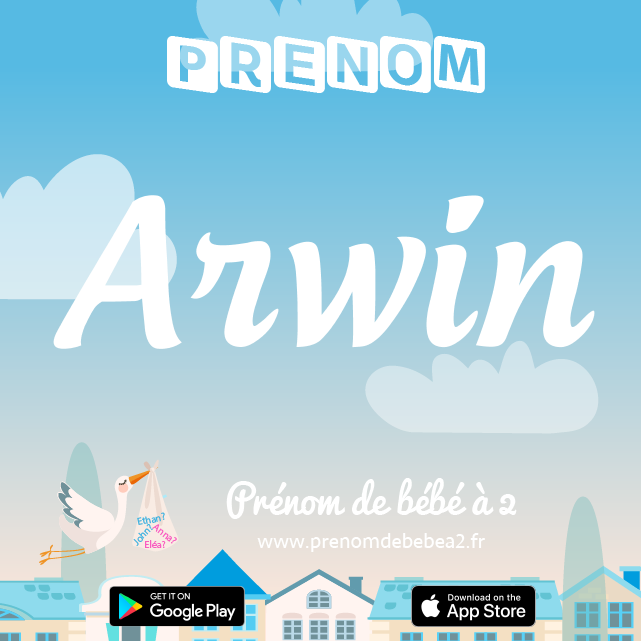 Prénom Arwin : Signification, origine, popularité