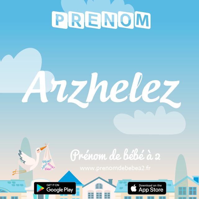 Prénom Arzhelez : Signification, origine, popularité