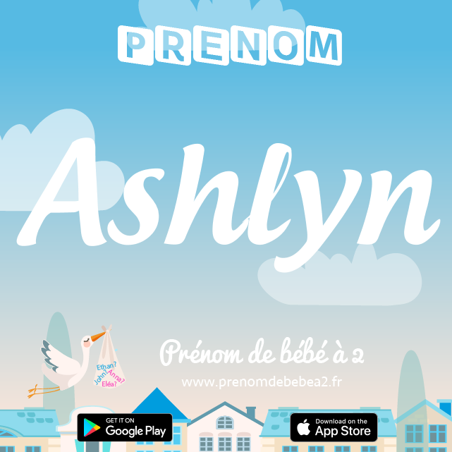 Prénom Ashlyn : Signification, origine, popularité