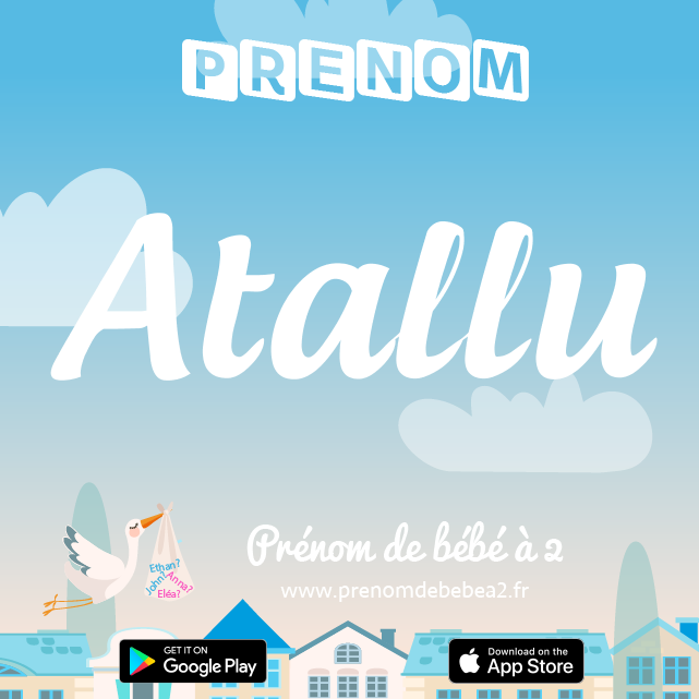 Prénom Atallu : Signification, origine, popularité