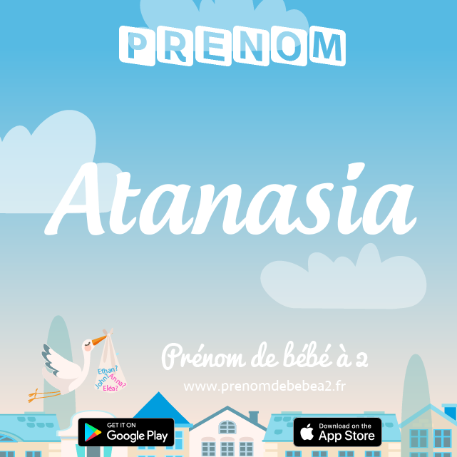 Prénom Atanasia : Signification, origine, popularité