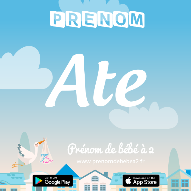 Prénom Ate : Signification, origine, popularité