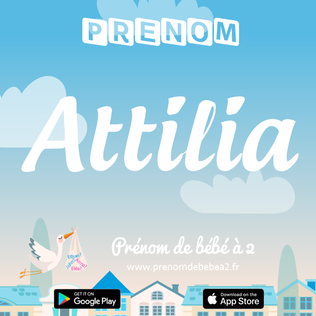 Prénom Attilia : Signification, origine, popularité