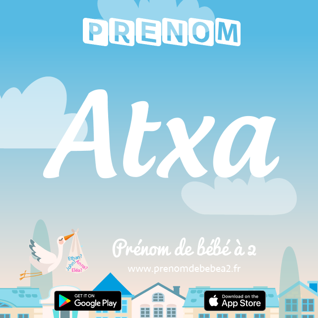 Prénom Atxa : Signification, origine, popularité